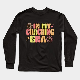 In My Coaching Era Long Sleeve T-Shirt